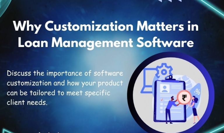 Why Customization Matters in Loan Management Software