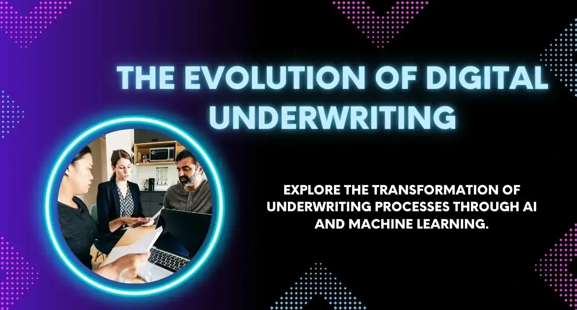 The Evolution of Digital Underwriting