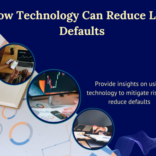 How Technology Can Reduce Loan Defaults